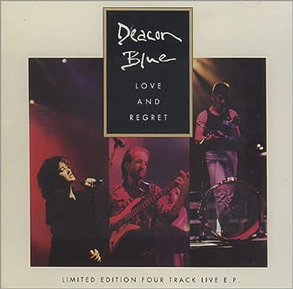 Cover of 'Love And Regret (Limited Edition Live EP)' - Deacon Blue